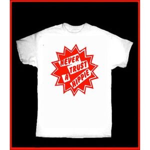 Never Trust A Hippie T-Shirt